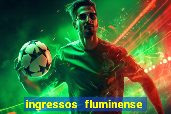 ingressos fluminense x criciuma